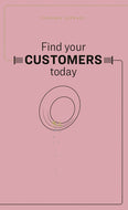 Find your Customers TODAY     (Book)